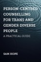 Person-Centred Counselling for Trans and Gender Diverse People