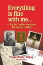 Everything Is Fine with Me... a "Big Red" Soldier Chronicles His Survival in WWII
