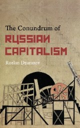 The Conundrum of Russian Capitalism