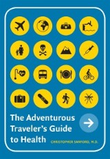 The Adventurous Traveler�s Guide to Health