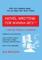Novel Writing <I>For Wanna-Be's</I><Sup>Tm</Sup>