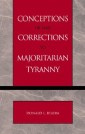 Conceptions of and Corrections to Majoritarian Tyranny