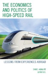 The Economics and Politics of High-Speed Rail