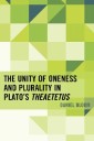 The Unity of Oneness and Plurality in Plato's Theaetetus