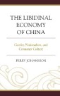 The Libidinal Economy of China