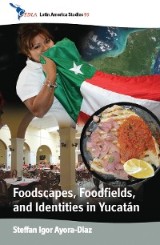 Foodscapes, Foodfields, and Identities in the YucatÁn