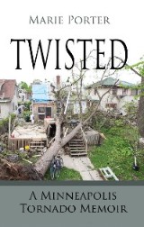 Twisted: A Minneapolis Tornado Memoir