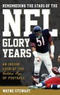 Remembering the Stars of the NFL Glory Years