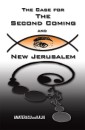The Case for the Second Coming and New Jerusalem