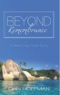 Beyond Remembrance