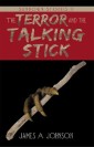 The Terror and the Talking Stick