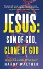Jesus: Son of God, Clone of God