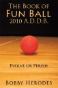 The Book of Fun Ball 2010 A.D.D.B.