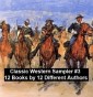 Classic Western Sampler #3: 12 Books by 12 Different Authors