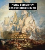 Henty Sampler #4: Ten Historical Novels