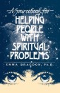 A Sourcebook for Helping People With Spiritual Problems