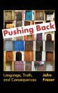 Pushing Back: Language, Truth, and Consequences