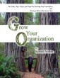 Grow Your Organization - The Tools, Tips, Tricks and Traps to Growing Your Association and Having a Blast at the Same Time