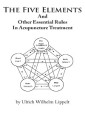 The Five Elements and  Other Essential Rules in Acupuncture Treatment