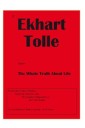 If Ekhart Tolle Knew the Whole Truth About Life