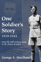 One Soldier's Story: 1939-1945