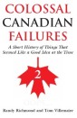 Colossal Canadian Failures 2
