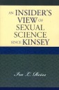 An Insider's View of Sexual Science since Kinsey