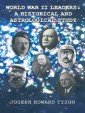 World War Ii Leaders:  a Historical and Astrological Study