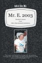 Mr. E. 2003