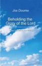 Beholding the Glory of the Lord