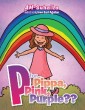 P For…Pippa, Pink, Purple??