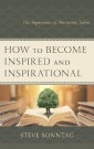 How to Become Inspired and Inspirational
