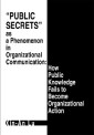 Public Secrets as a Phenomenon in Organizational Communication: How Public Knowledge Fails to Become Organizational Action