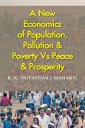A New Economics of Population, Pollution & Poverty Vs Peace & Prosperity