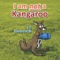 I Am Not a Kangaroo