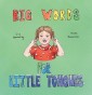 Big Words for Little Tongues