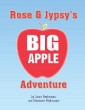 Rose and Jypsy's Big Apple Adventure
