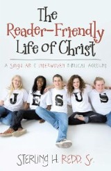 The Reader-Friendly Life of Christ