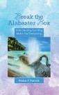Break the Alabaster Box