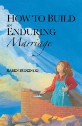 How to Build an Enduring Marriage