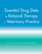 Essential Drug Data for Rational Therapy in Veterinary Practice
