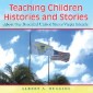 Teaching Children Histories and Stories