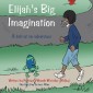 Elijah's Big Imagination