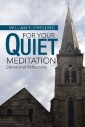 For Your Quiet Meditation