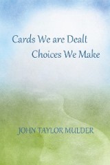 Cards We Are Dealt, Choices We Make
