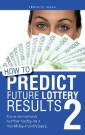 How to Predict Future Lottery Results Book 2