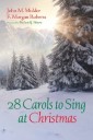28 Carols to Sing at Christmas