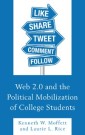 Web 2.0 and the Political Mobilization of College Students