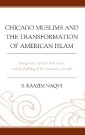Chicago Muslims and the Transformation of American Islam