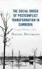 The Social Order of Postconflict Transformation in Cambodia